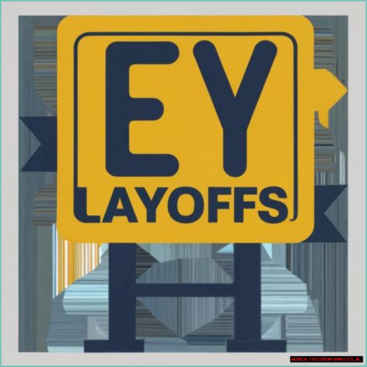 EY Layoffs – EY Job Cuts and Business Future
